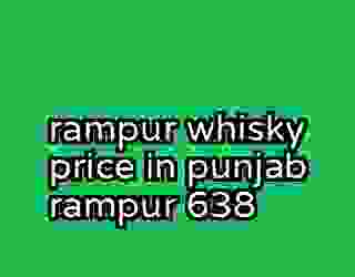 rampur whisky price in punjab rampur 638