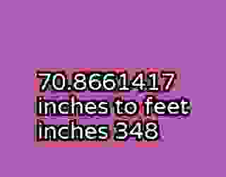 70.8661417 inches to feet inches 348