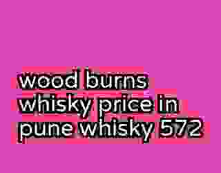 wood burns whisky price in pune whisky 572