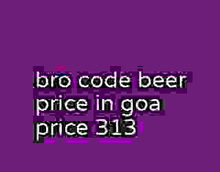 bro code beer price in goa price 313