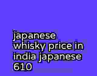 japanese whisky price in india japanese 610