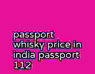 passport whisky price in india passport 112