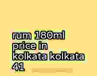 rum 180ml price in kolkata kolkata 41
