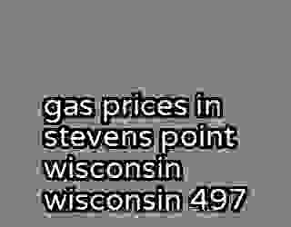 gas prices in stevens point wisconsin wisconsin 497