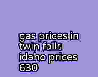 gas prices in twin falls idaho prices 630