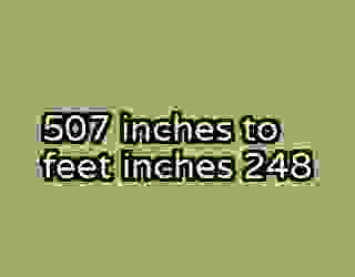 507 inches to feet inches 248