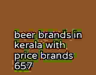 beer brands in kerala with price brands 657