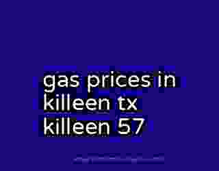gas prices in killeen tx killeen 57