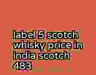 label 5 scotch whisky price in india scotch 483