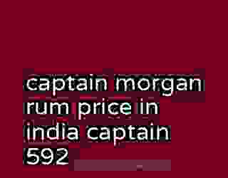 captain morgan rum price in india captain 592