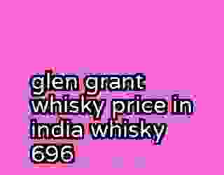 glen grant whisky price in india whisky 696