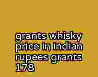 grants whisky price in indian rupees grants 178