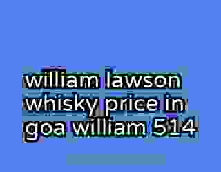 william lawson whisky price in goa william 514