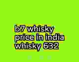 b7 whisky price in india whisky 632