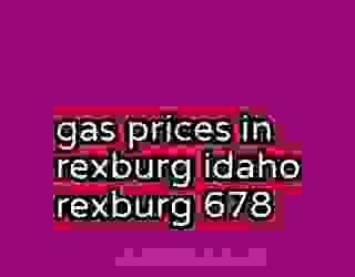 gas prices in rexburg idaho rexburg 678