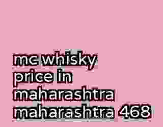 mc whisky price in maharashtra maharashtra 468