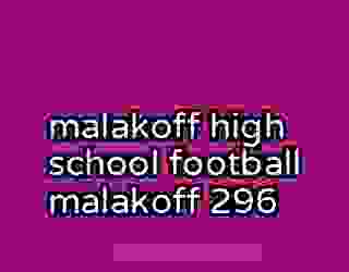 malakoff high school football malakoff 296