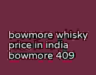 bowmore whisky price in india bowmore 409