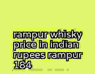 rampur whisky price in indian rupees rampur 184