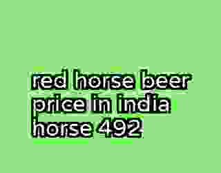 red horse beer price in india horse 492