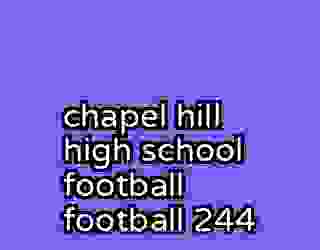 chapel hill high school football football 244