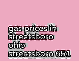 gas prices in streetsboro ohio streetsboro 651