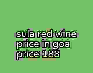 sula red wine price in goa price 188