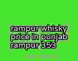 rampur whisky price in punjab rampur 353