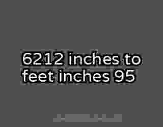 6212 inches to feet inches 95