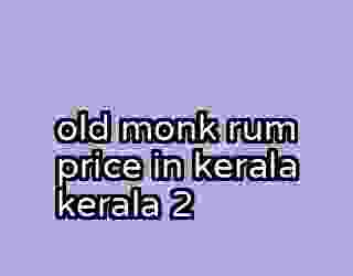 old monk rum price in kerala kerala 2