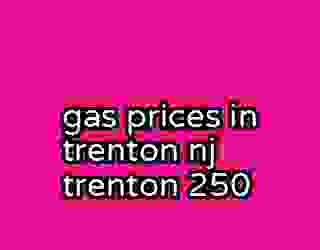 gas prices in trenton nj trenton 250