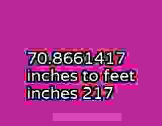 70.8661417 inches to feet inches 217