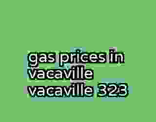 gas prices in vacaville vacaville 323