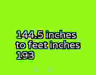 144.5 inches to feet inches 193