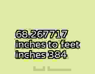 68.267717 inches to feet inches 384
