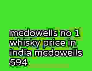 mcdowells no 1 whisky price in india mcdowells 594