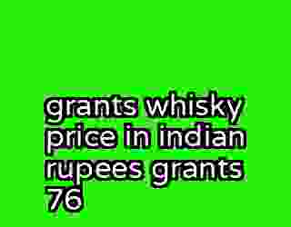 grants whisky price in indian rupees grants 76
