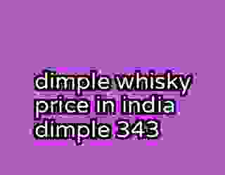 dimple whisky price in india dimple 343
