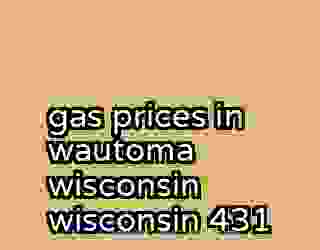 gas prices in wautoma wisconsin wisconsin 431